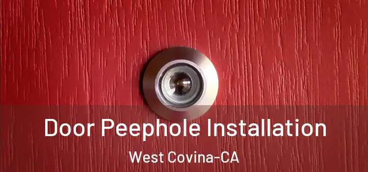 Door Peephole Installation West Covina-CA