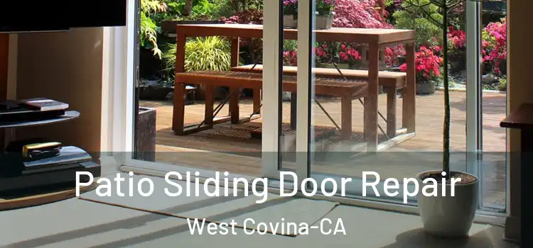 Patio Sliding Door Repair West Covina-CA