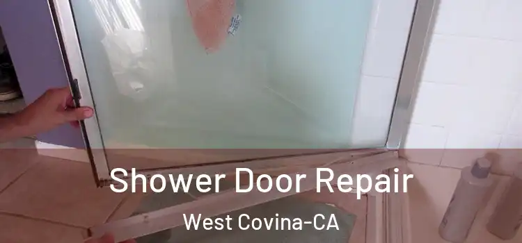  Shower Door Repair West Covina-CA